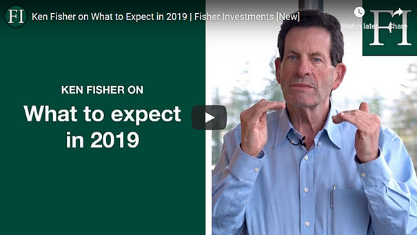 Ken Fisher on What to Expect in 2019 - Fisher Investments