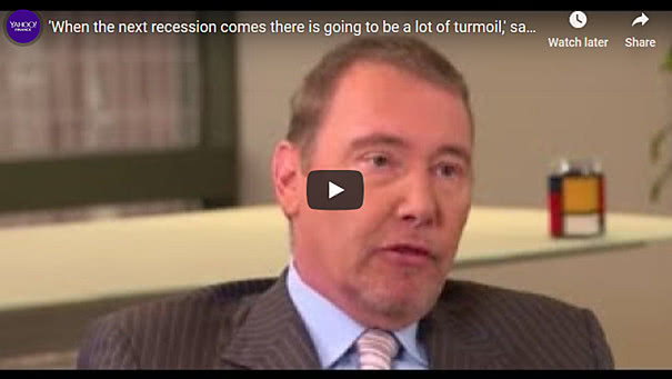 When the next recession comes there is going to be a lot of turmoil says Jeffrey Gundlach