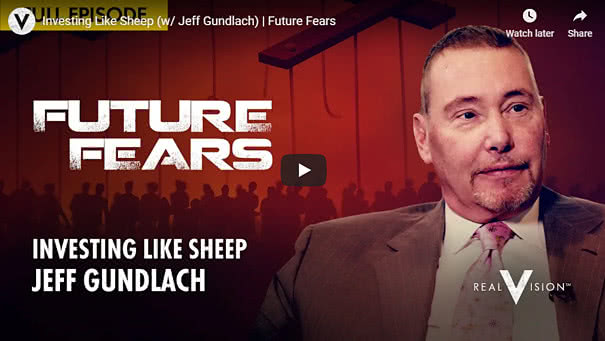 Investing Like Sheep (w Jeff Gundlach) - Future Fears