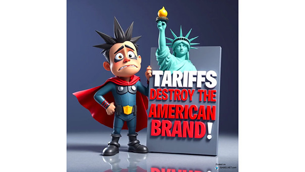 ISABELNET Cartoon of the Day - Tariffs Destroy the American Brand!
